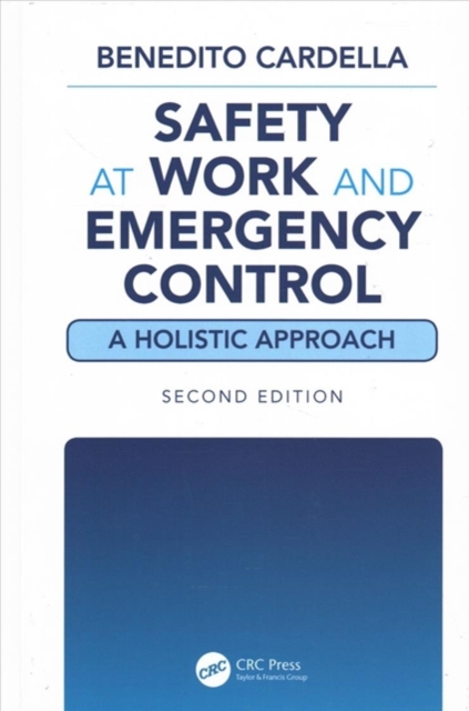 Safety at Work and Emergency Control: A Holistic Approach, Second Edition