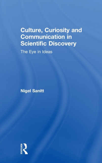 Culture, Curiosity and Communication in Scientific Discovery