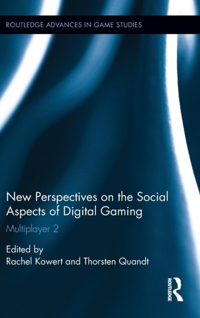 New Perspectives on the Social Aspects of Digital Gaming
