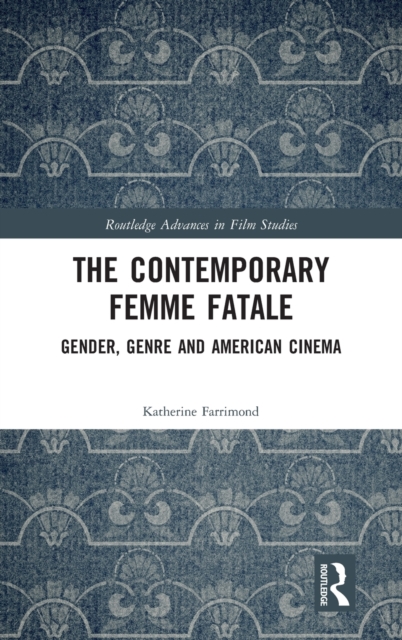 The Contemporary Femme Fatale