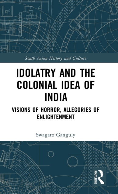 Idolatry and the Colonial Idea of India