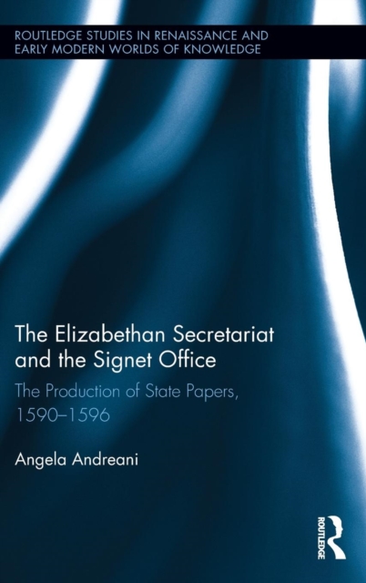The Elizabethan Secretariat and the Signet Office