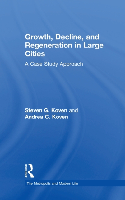 Growth, Decline, and Regeneration in Large Cities