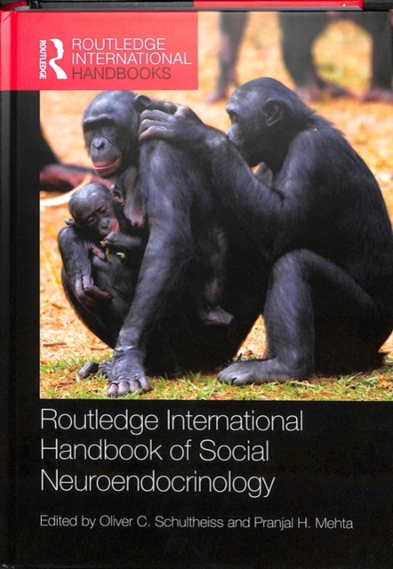 Routledge International Handbook of Social Neuroendocrinology