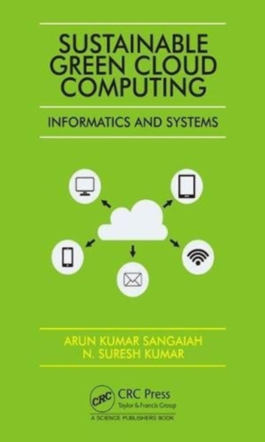 Sustainable Green Cloud Computing: Informatics and Systems