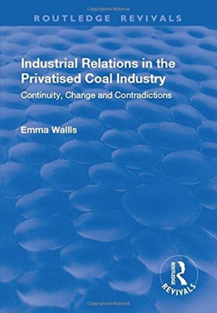 Industrial Relations in the Privatised Coal Industry