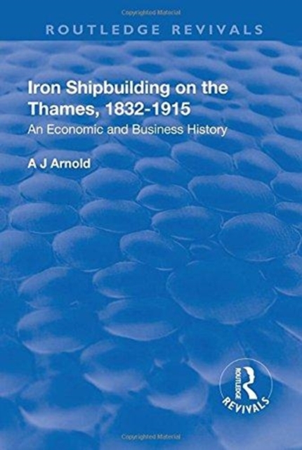 Iron Shipbuilding on the Thames, 1832–1915