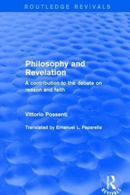 Philosophy and Revelation: A Contribution to the Debate on Reason and Faith