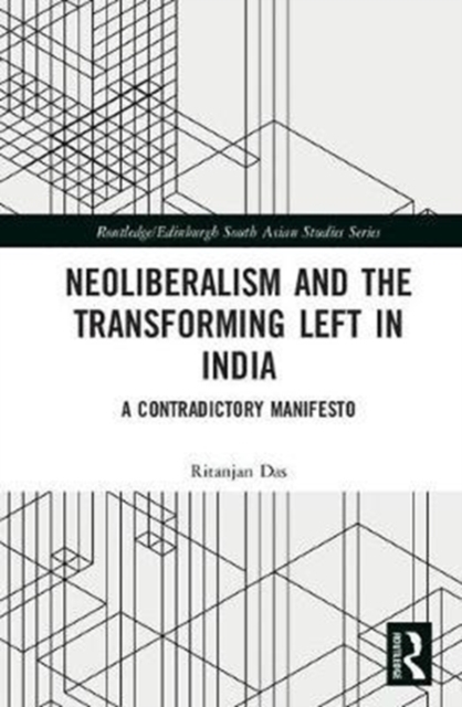 Neoliberalism and the Transforming Left in India
