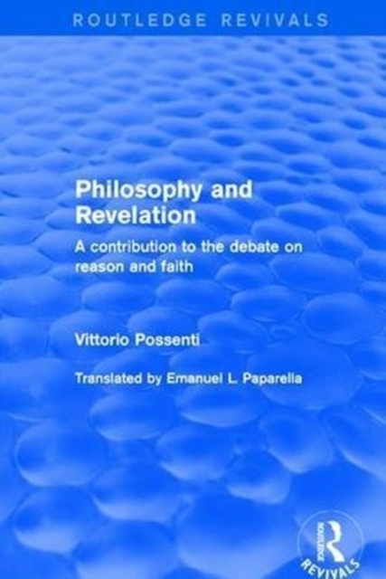 Philosophy and Revelation: A Contribution to the Debate on Reason and Faith