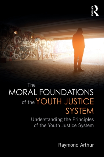 The Moral Foundations of the Youth Justice System