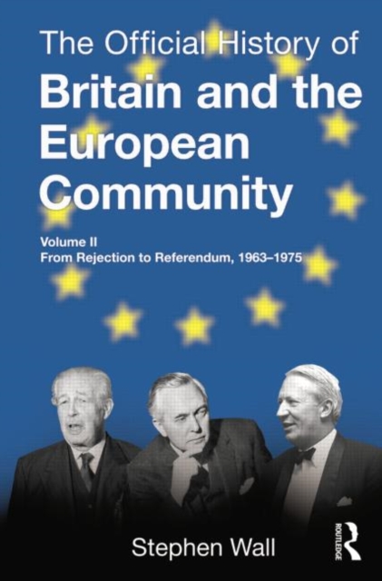 The Official History of Britain and the European Community, Vol. II