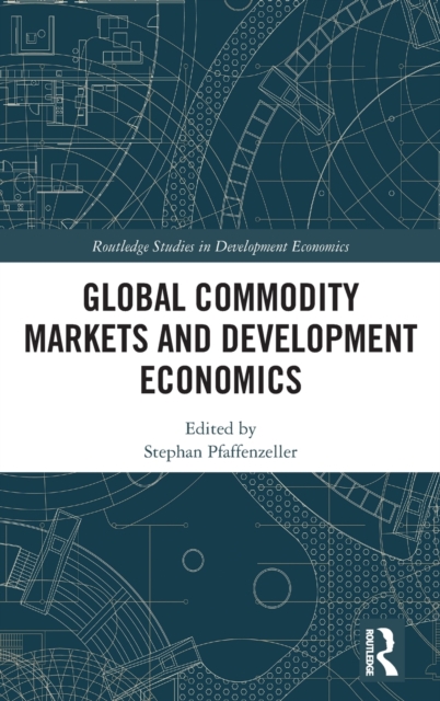 Global Commodity Markets and Development Economics