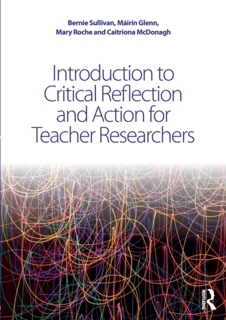 Introduction to Critical Reflection and Action for Teacher Researchers