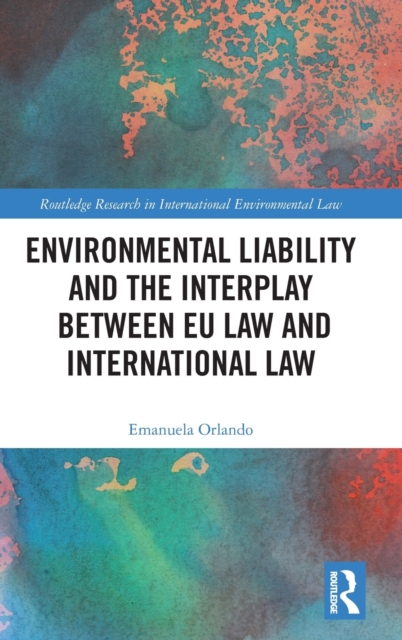 Environmental Liability and the Interplay between EU Law and International Law