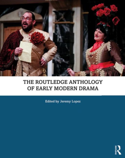 Routledge Anthology of Early Modern Drama