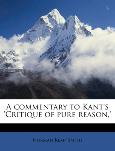Commentary to Kant's 'Critique of Pure Reason, '