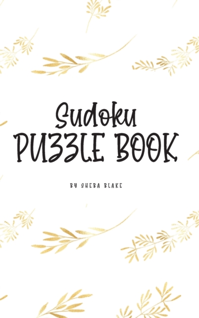 Sudoku Puzzle Book - Hard (6x9 Hardcover Puzzle Book / Activity Book)