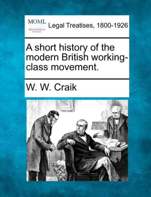 Short History of the Modern British Working-Class Movement.