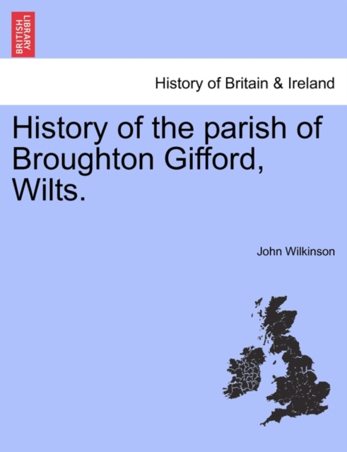 History of the Parish of Broughton Gifford, Wilts.