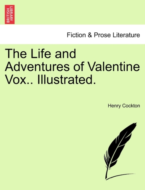 Life and Adventures of Valentine Vox.. Illustrated.