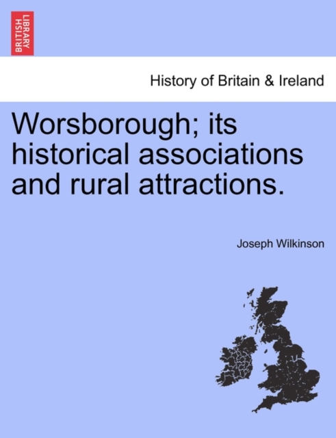 Worsborough; its historical associations and rural attractions.