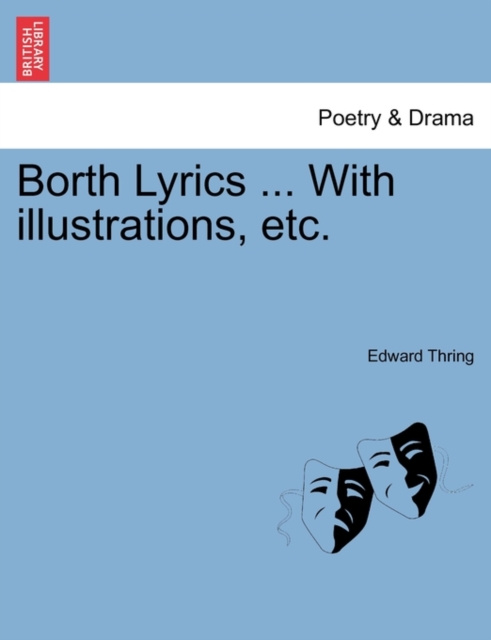 Borth Lyrics ... with Illustrations, Etc.