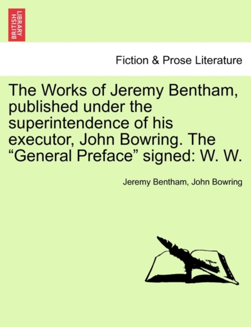 Works of Jeremy Bentham, published under the superintendence of his executor, John Bowring. The 