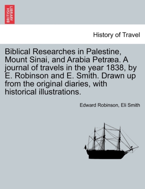 Biblical Researches in Palestine and the Adjacent Regions