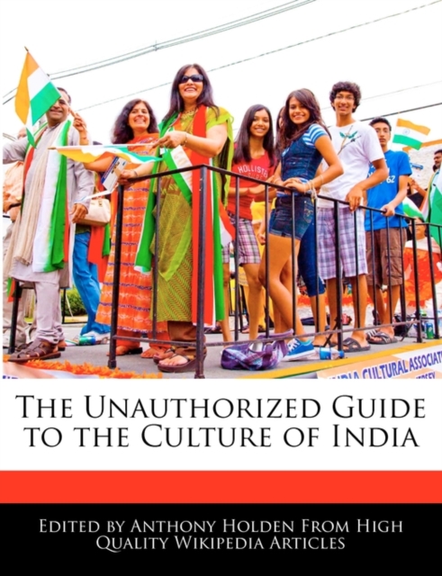 Unauthorized Guide to the Culture of India
