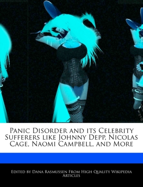 Panic Disorder and Its Celebrity Sufferers Like Johnny Depp, Nicolas Cage, Naomi Campbell, and More