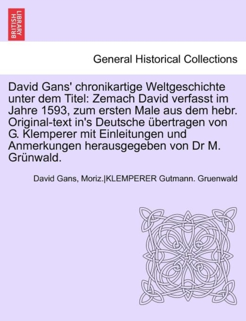 David Gans' Chronikartige Weltgeschichte Unter Dem Titel