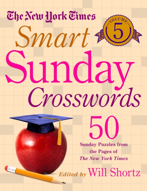 New York Times Smart Sunday Crosswords Volume 5