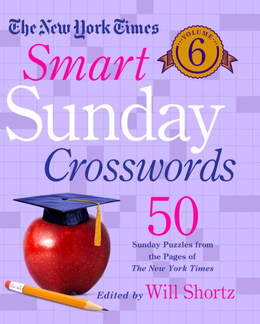 New York Times Smart Sunday Crosswords Volume 6