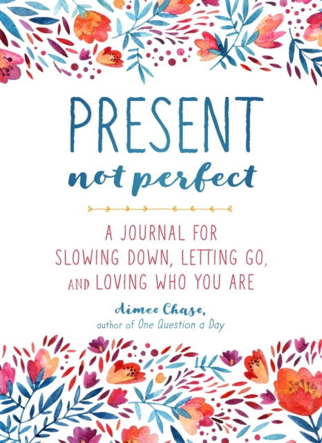 Present, Not Perfect