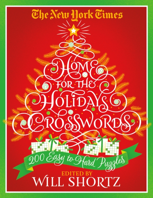 New York Times Home for the Holidays Crosswords: 200 Easy to Hard Puzzles