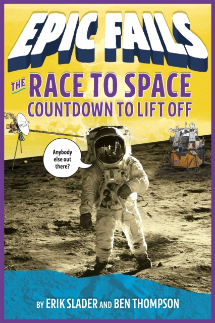 Race to Space: Countdown to Liftoff (Epic Fails #2)