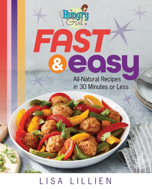 Hungry Girl Fast & Easy