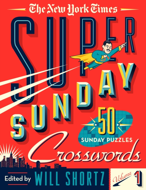 New York Times Super Sunday Crosswords Volume 1