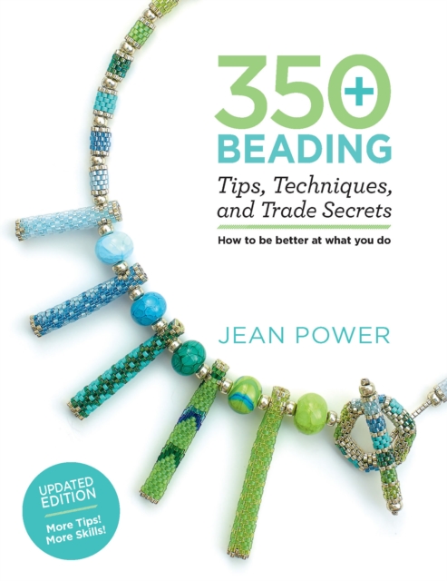 350+ Beading Tips, Techniques, and Trade Secrets