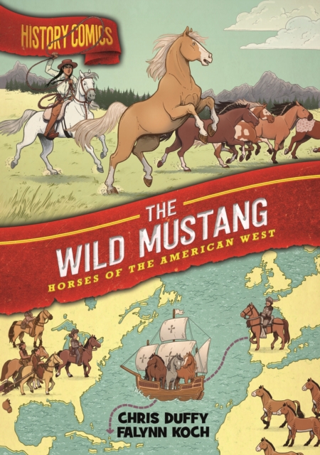 History Comics: The Wild Mustang