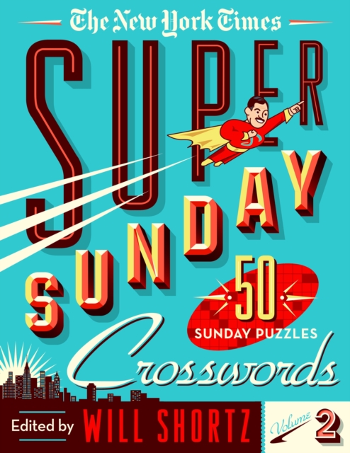 New York Times Super Sunday Crosswords Volume 2