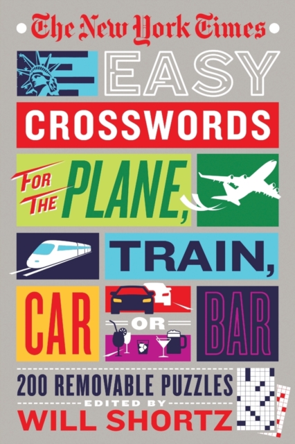 New York Times Easy Crosswords for the Plane, Train, Car or Bar