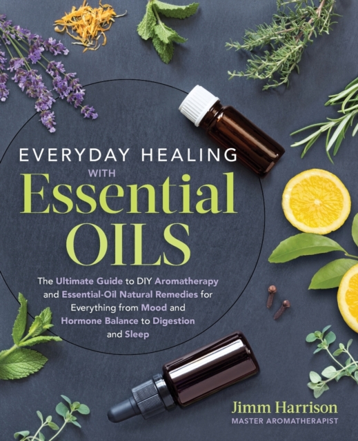 Everyday Healing with Essential Oils