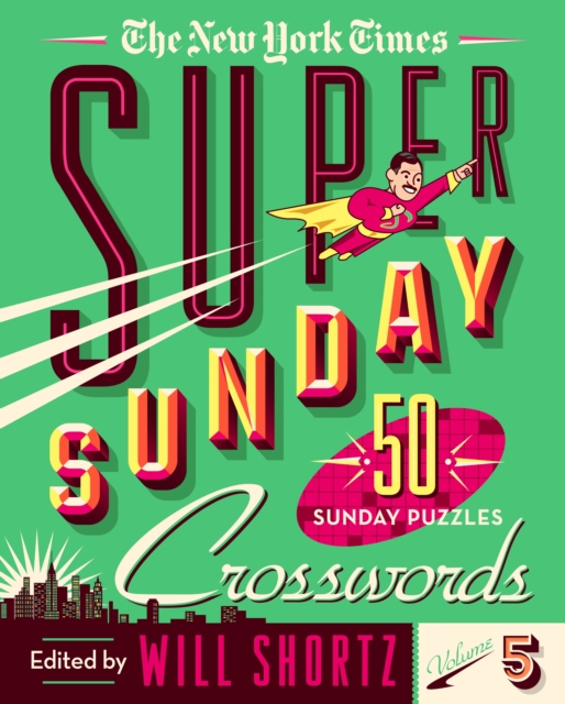 New York Times Super Sunday Crosswords Volume 5