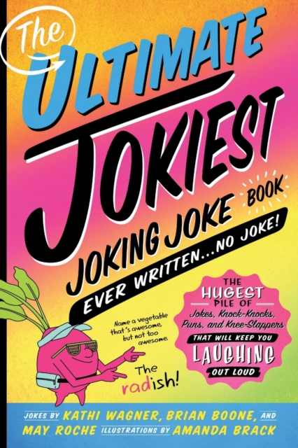 Ultimate Jokiest Joking Joke Book Ever Written . . . No Joke!