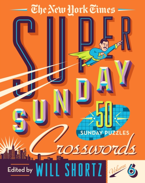 New York Times Super Sunday Crosswords Volume 6