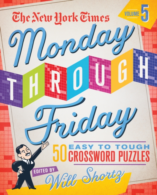 New York Times Monday Through Friday Easy to Tough Crossword Puzzles Volume 5