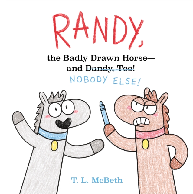 Randy, the Badly Drawn Horse - and Dandy, Too!