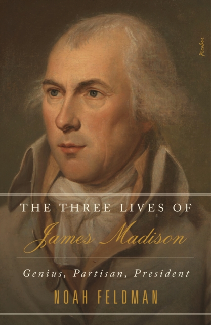 Three Lives of James Madison
